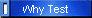 Why Test